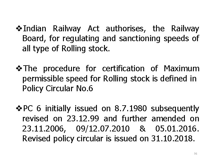 v. Indian Railway Act authorises, the Railway Board, for regulating and sanctioning speeds of