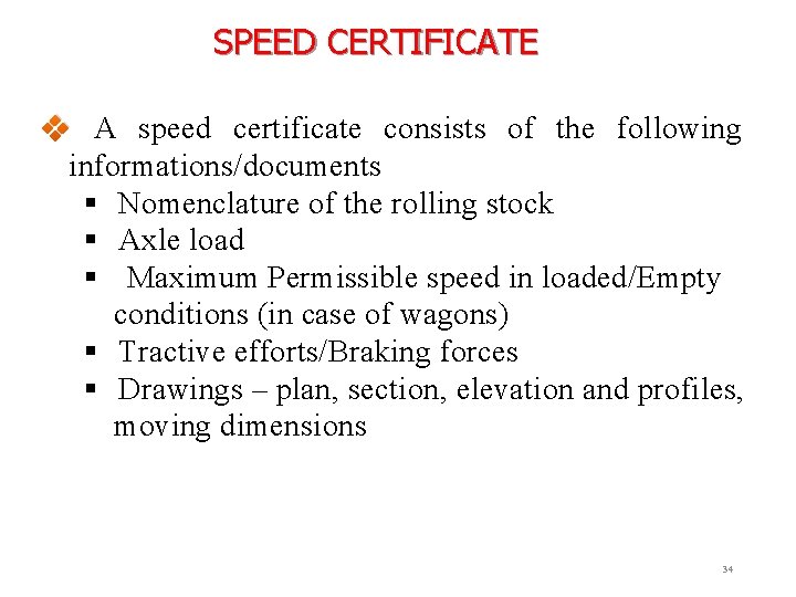 SPEED CERTIFICATE v A speed certificate consists of the following informations/documents § Nomenclature of