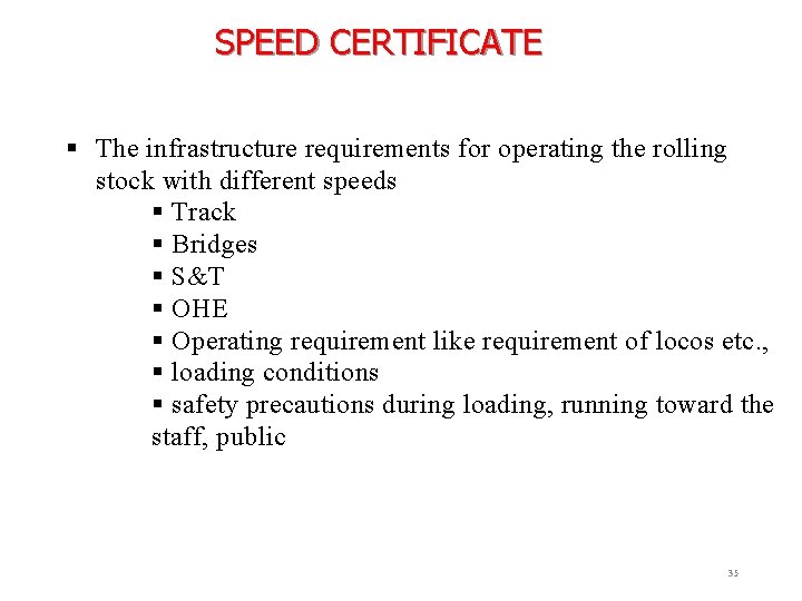 SPEED CERTIFICATE § The infrastructure requirements for operating the rolling stock with different speeds