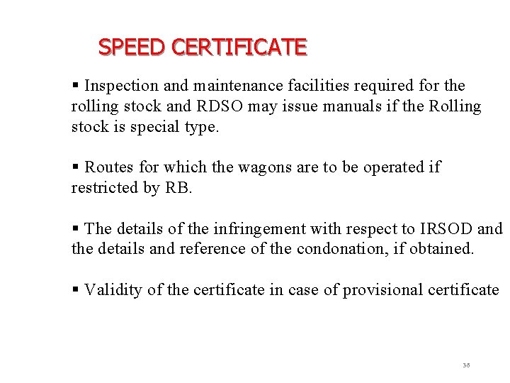 SPEED CERTIFICATE § Inspection and maintenance facilities required for the rolling stock and RDSO