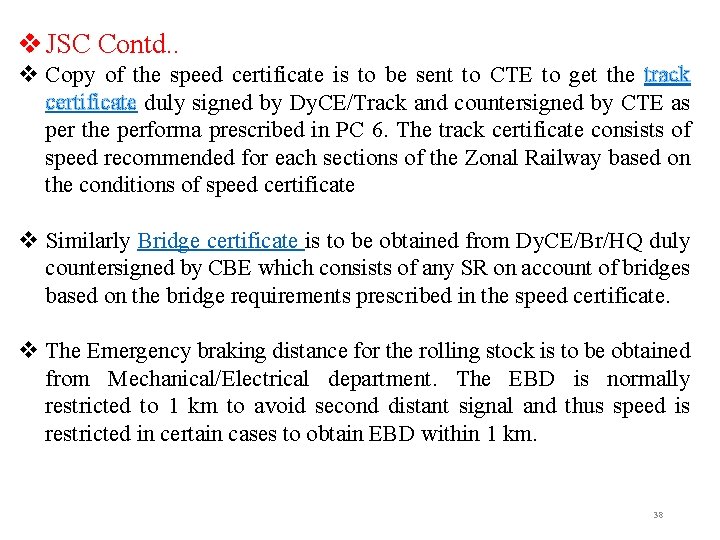 v JSC Contd. . v Copy of the speed certificate is to be sent