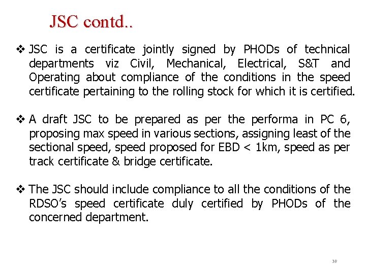 JSC contd. . v JSC is a certificate jointly signed by PHODs of technical