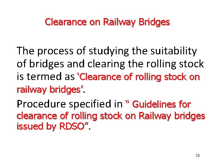 Clearance on Railway Bridges The process of studying the suitability of bridges and clearing