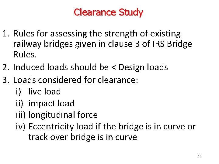 Clearance Study 1. Rules for assessing the strength of existing railway bridges given in