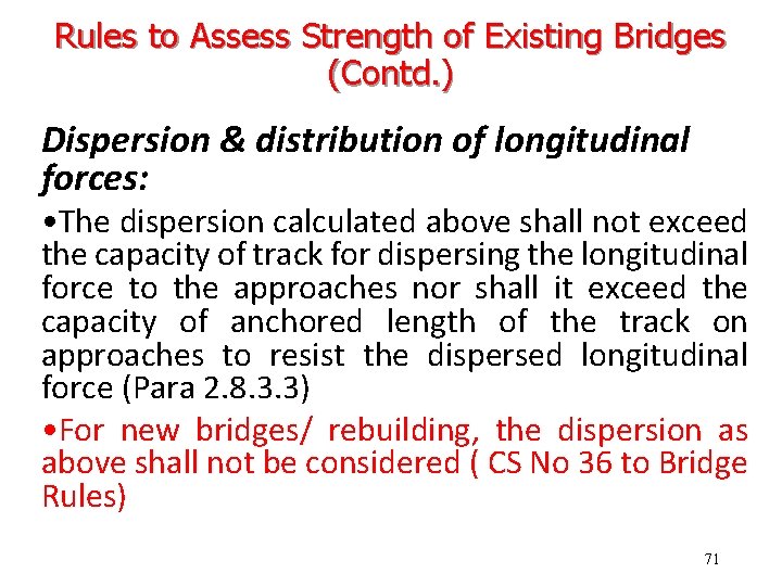 Rules to Assess Strength of Existing Bridges (Contd. ) Dispersion & distribution of longitudinal