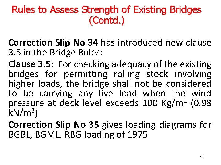 Rules to Assess Strength of Existing Bridges (Contd. ) Correction Slip No 34 has