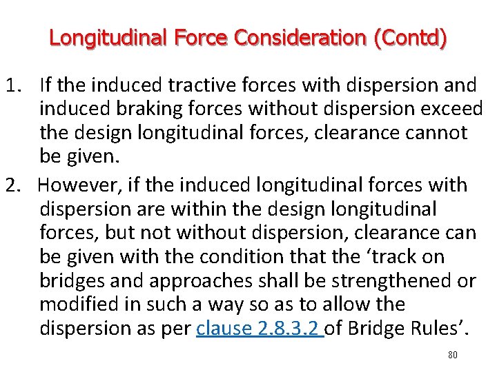 Longitudinal Force Consideration (Contd) 1. If the induced tractive forces with dispersion and induced