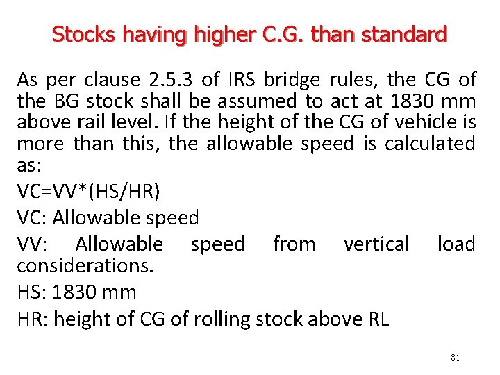 Stocks having higher C. G. than standard As per clause 2. 5. 3 of