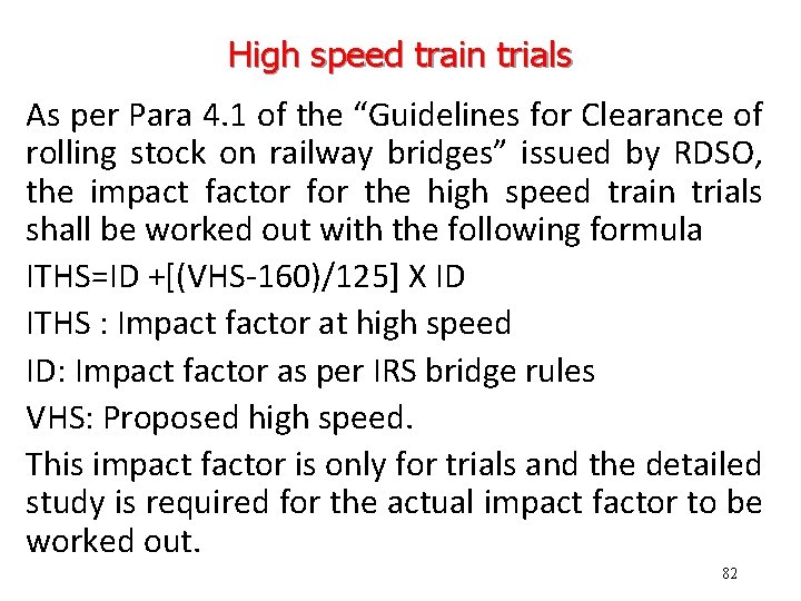 High speed train trials As per Para 4. 1 of the “Guidelines for Clearance