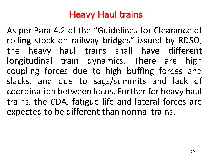 Heavy Haul trains As per Para 4. 2 of the “Guidelines for Clearance of