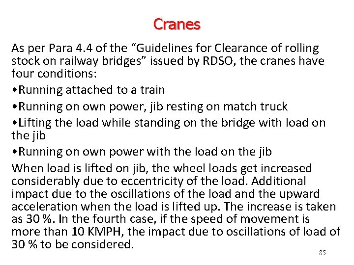 Cranes As per Para 4. 4 of the “Guidelines for Clearance of rolling stock