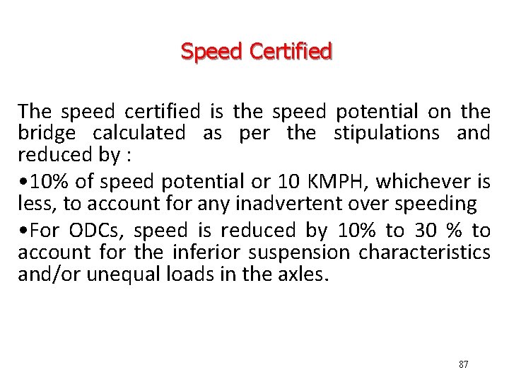 Speed Certified The speed certified is the speed potential on the bridge calculated as