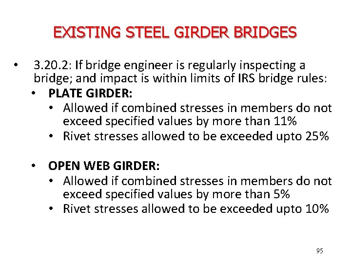 EXISTING STEEL GIRDER BRIDGES • 3. 20. 2: If bridge engineer is regularly inspecting
