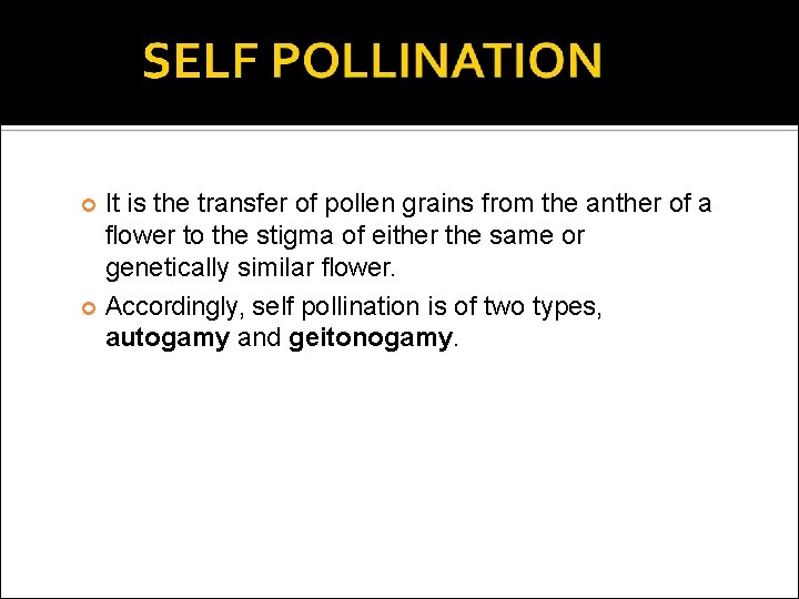 It is the transfer of pollen grains from the anther of a flower to
