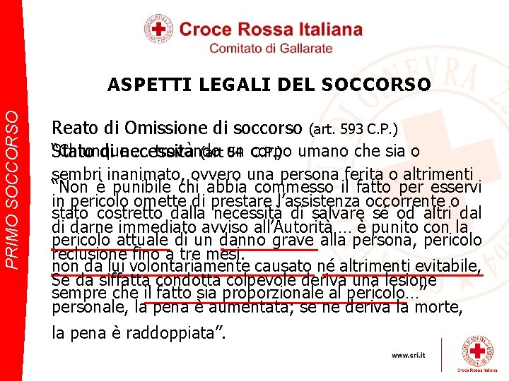 PRIMO SOCCORSO ASPETTI LEGALI DEL SOCCORSO Reato di Omissione di soccorso (art. 593 C.