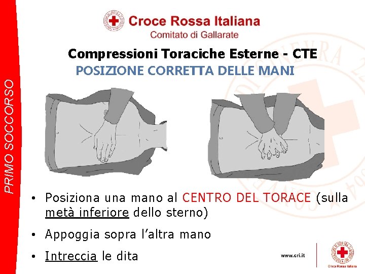 Compressioni Toraciche Esterne - CTE PRIMO SOCCORSO POSIZIONE CORRETTA DELLE MANI • Posiziona una