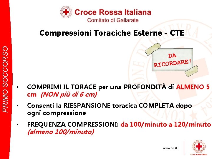 PRIMO SOCCORSO Compressioni Toraciche Esterne - CTE • COMPRIMI IL TORACE per una PROFONDITÀ