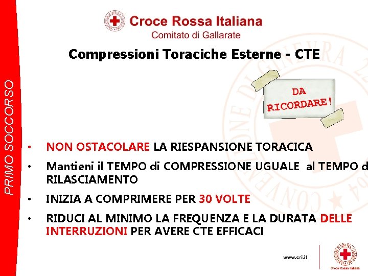 PRIMO SOCCORSO Compressioni Toraciche Esterne - CTE • NON OSTACOLARE LA RIESPANSIONE TORACICA •