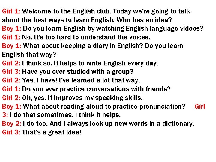Girl 1: Welcome to the English club. Today we’re going to talk about the Girl 1: Welcome to the English club. Today we’re going to talk about the