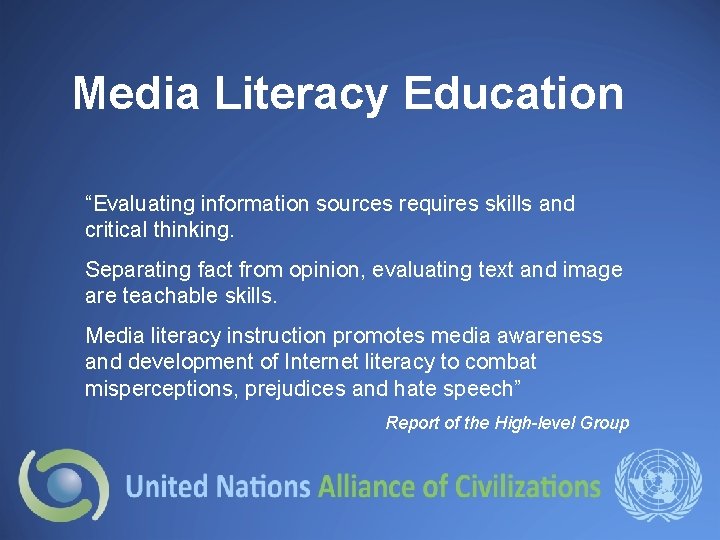 Media Literacy Education “Evaluating information sources requires skills and critical thinking. Separating fact from