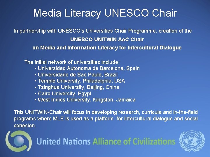 Media Literacy UNESCO Chair In partnership with UNESCO’s Universities Chair Programme, creation of the