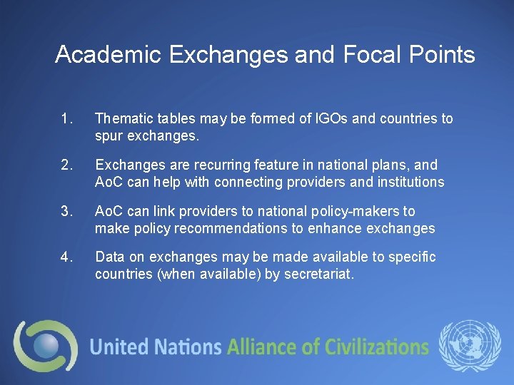 Academic Exchanges and Focal Points 1. Thematic tables may be formed of IGOs and