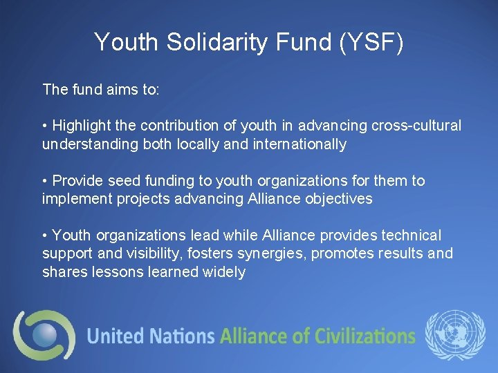 Youth Solidarity Fund (YSF) The fund aims to: • Highlight the contribution of youth