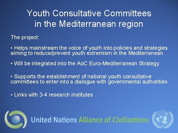 Youth Consultative Committees in the Mediterranean region The project: • Helps mainstream the voice