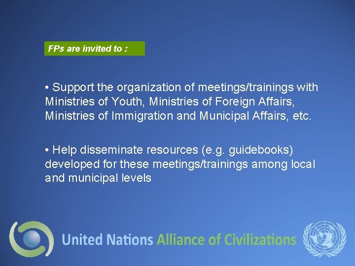 FPs are invited to : • Support the organization of meetings/trainings with Ministries of