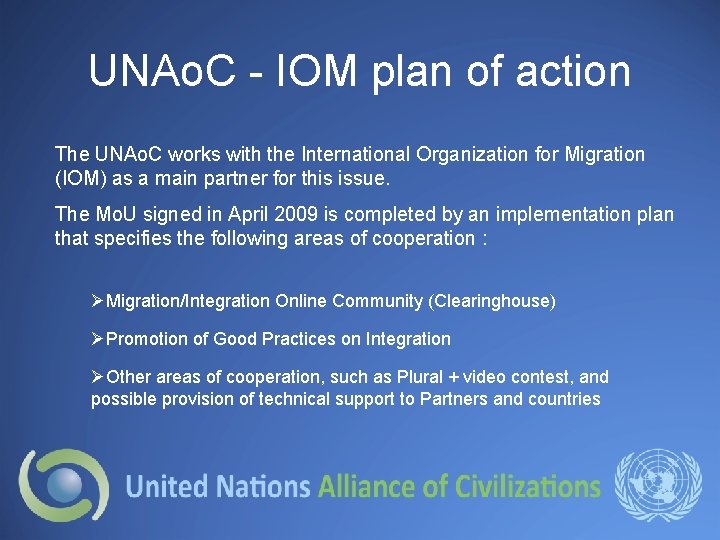 UNAo. C - IOM plan of action The UNAo. C works with the International