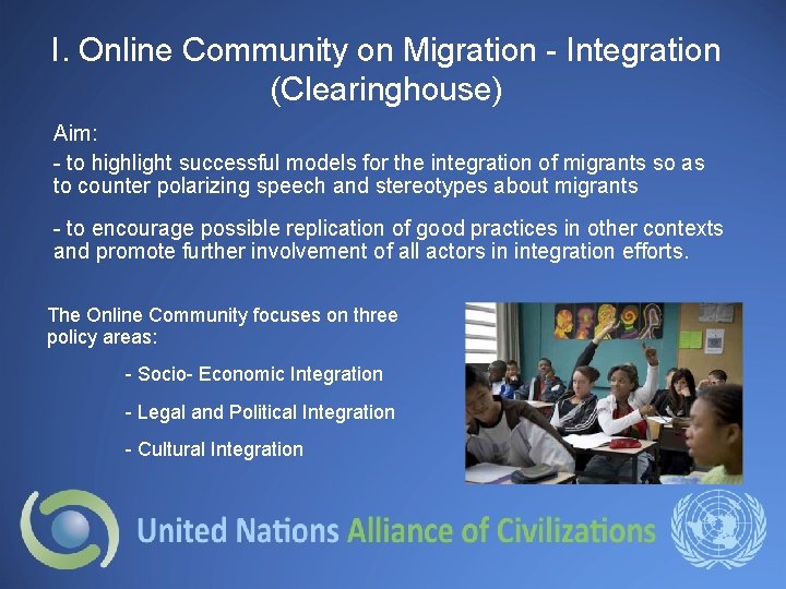 I. Online Community on Migration - Integration (Clearinghouse) Aim: - to highlight successful models