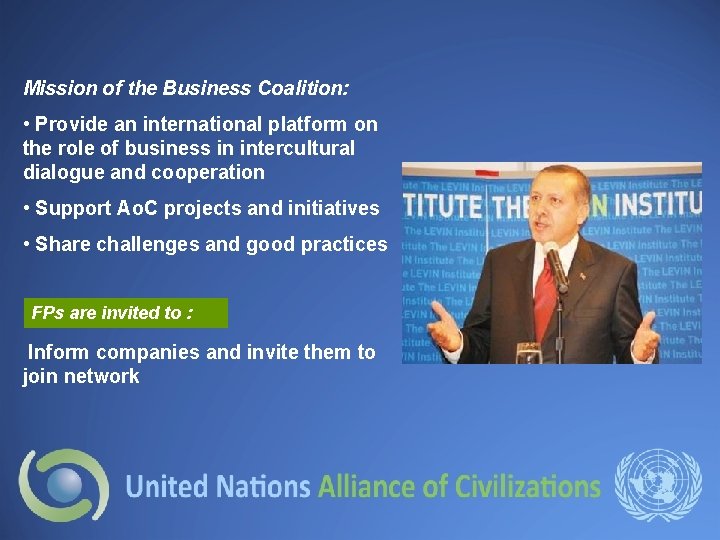 Mission of the Business Coalition: • Provide an international platform on the role of