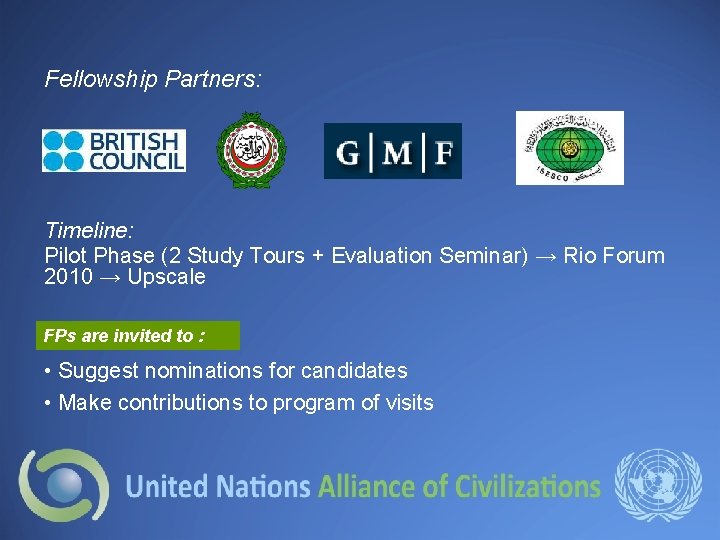 Fellowship Partners: Timeline: Pilot Phase (2 Study Tours + Evaluation Seminar) → Rio Forum