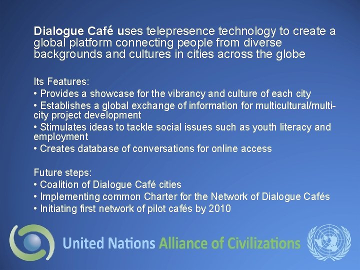 Dialogue Café uses telepresence technology to create a global platform connecting people from diverse