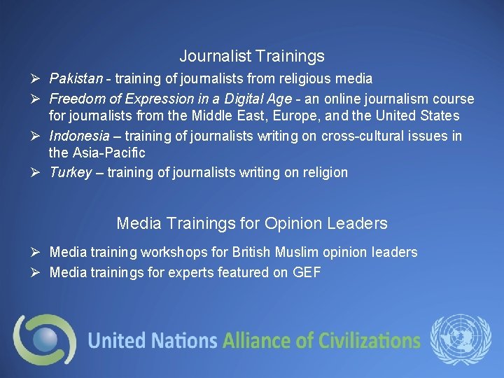 Journalist Trainings Ø Pakistan - training of journalists from religious media Ø Freedom of