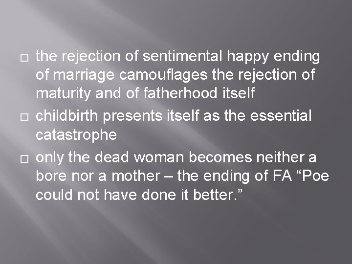 � � � the rejection of sentimental happy ending of marriage camouflages the rejection