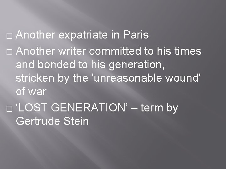 Another expatriate in Paris � Another writer committed to his times and bonded to