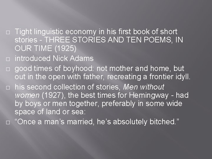 � � � Tight linguistic economy in his first book of short stories -