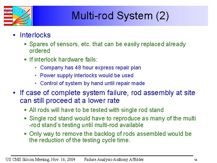 Multi-rod System (2) • Interlocks § Spares of sensors, etc. that can be easily