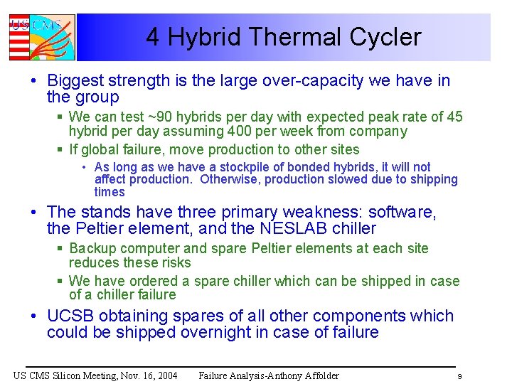 4 Hybrid Thermal Cycler • Biggest strength is the large over-capacity we have in