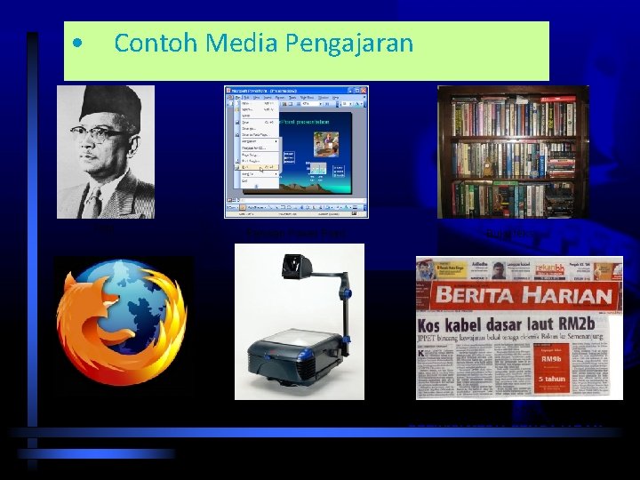  • Contoh Media Pengajaran Foto Aplikasi Internet Perisian Power Point Overhead Projector (OHP)