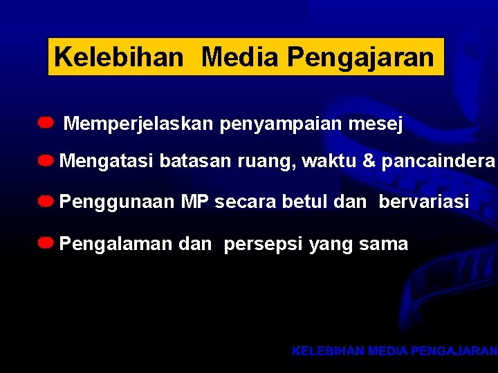 Kelebihan Media Pengajaran Memperjelaskan penyampaian mesej Mengatasi batasan ruang, waktu & pancaindera Penggunaan MP