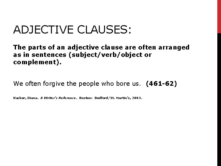 ADJECTIVE CLAUSES: The parts of an adjective clause are often arranged as in sentences ADJECTIVE CLAUSES: The parts of an adjective clause are often arranged as in sentences