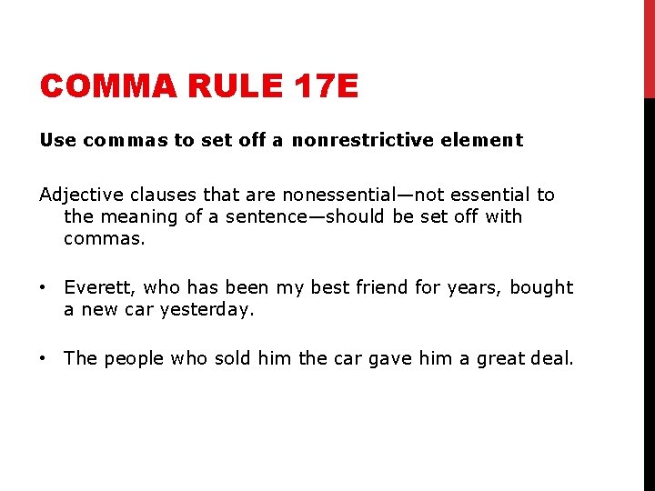 COMMA RULE 17 E Use commas to set off a nonrestrictive element Adjective clauses COMMA RULE 17 E Use commas to set off a nonrestrictive element Adjective clauses