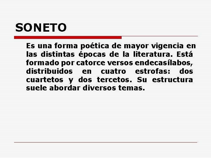 SONETO Es una forma poética de mayor vigencia en las distintas épocas de la SONETO Es una forma poética de mayor vigencia en las distintas épocas de la