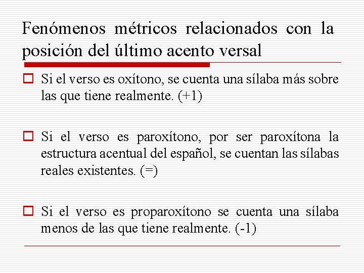 Fenómenos métricos relacionados con la posición del último acento versal o Si el verso Fenómenos métricos relacionados con la posición del último acento versal o Si el verso