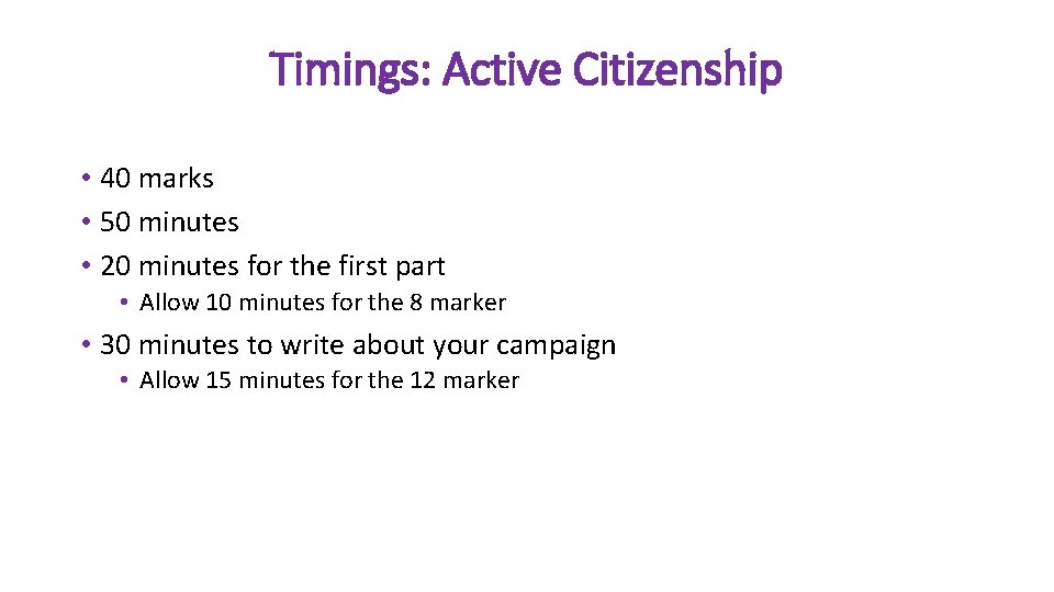 Timings: Active Citizenship • 40 marks • 50 minutes • 20 minutes for the