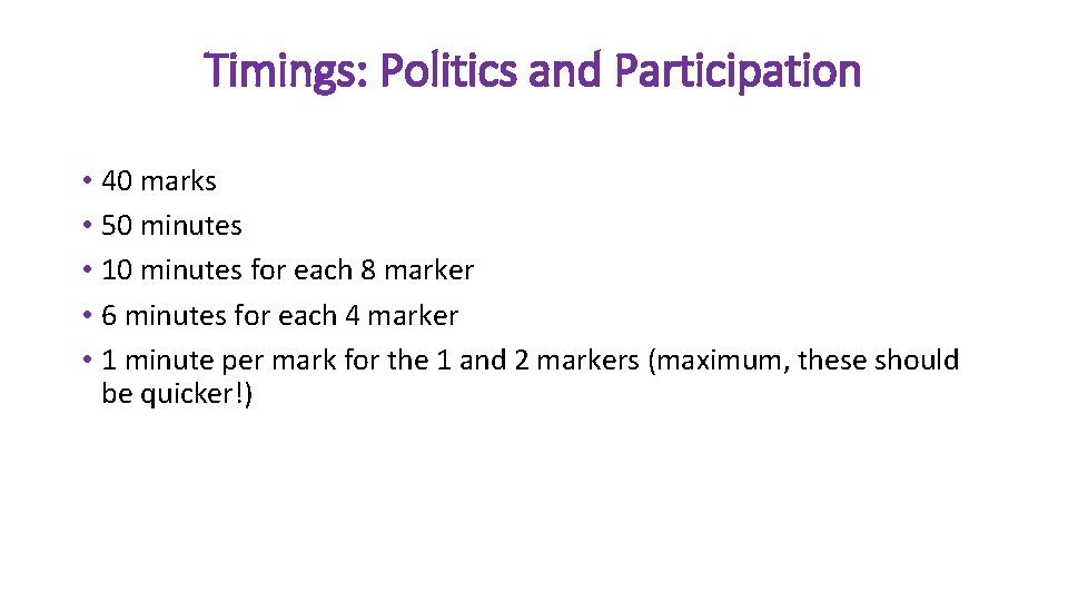 Timings: Politics and Participation • 40 marks • 50 minutes • 10 minutes for