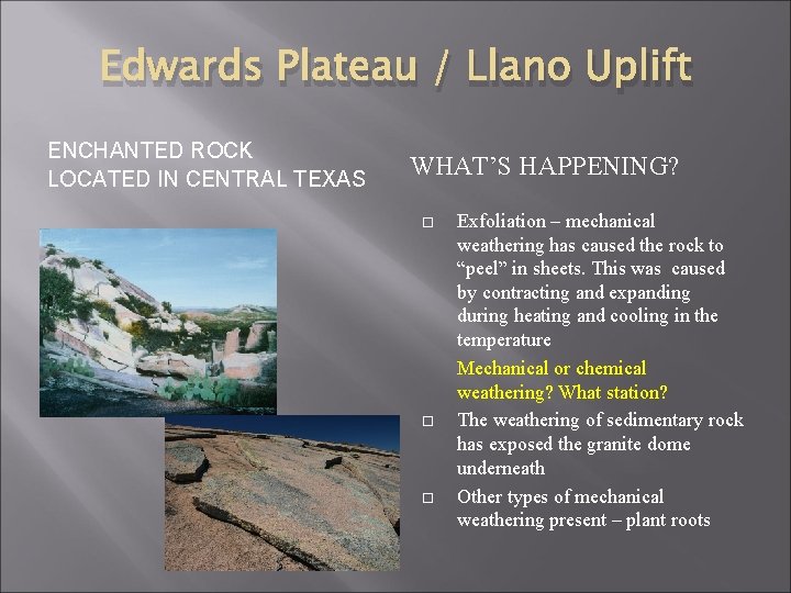 Edwards Plateau / Llano Uplift ENCHANTED ROCK LOCATED IN CENTRAL TEXAS WHAT’S HAPPENING? Exfoliation
