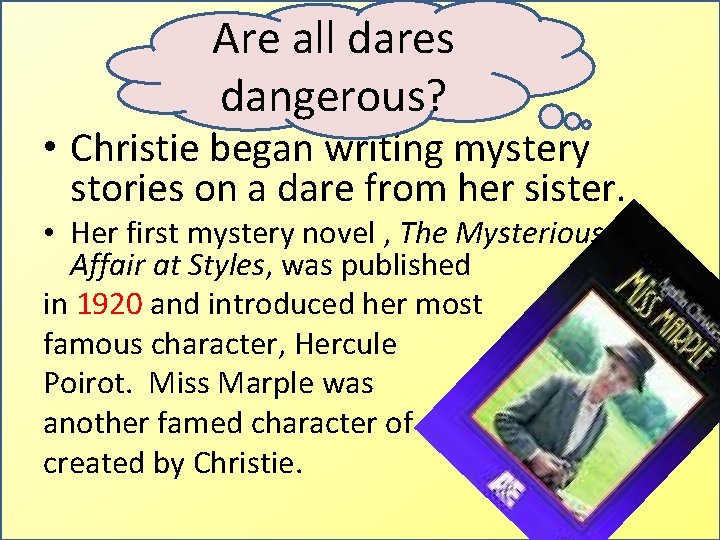 Are all dares dangerous? • Christie began writing mystery stories on a dare from